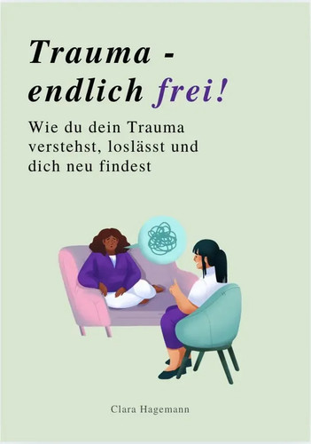 Trauma endlich frei clara - -, frei!